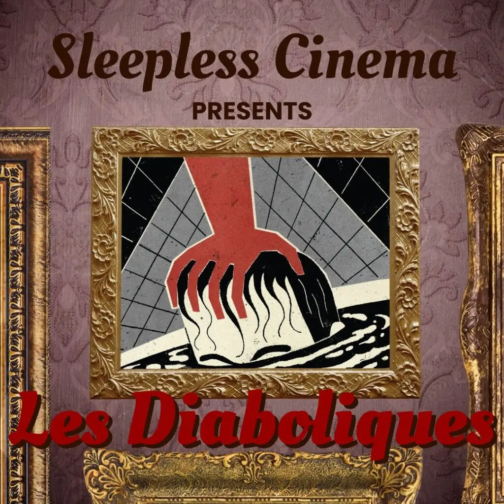 Square graphic with a purple/gray floral wallpaper as the background. The words, "Sleepless Cinema presents" followed by the 1955 Les Diaboliques movie poster in a detailed gold frame, below are the words, "Les Diaboliques" in dark red. This movie poster contains a red hand pushing a black and white head into black and white water. Below and on both sides of this framed photo are differently detailed gold frames.